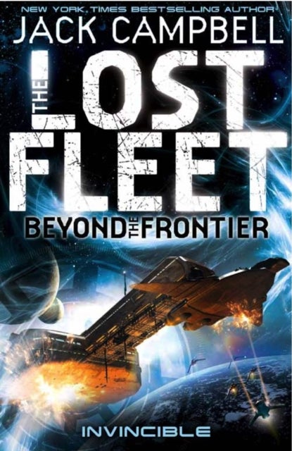 Lost Fleet - Beyond the Frontier- Invincible Book 2