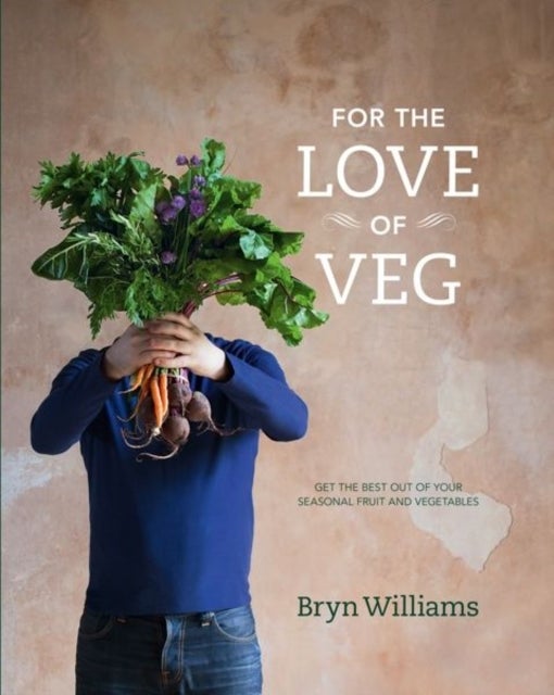 For the love of veg - get the most out of your seasonal fruit and vegetables