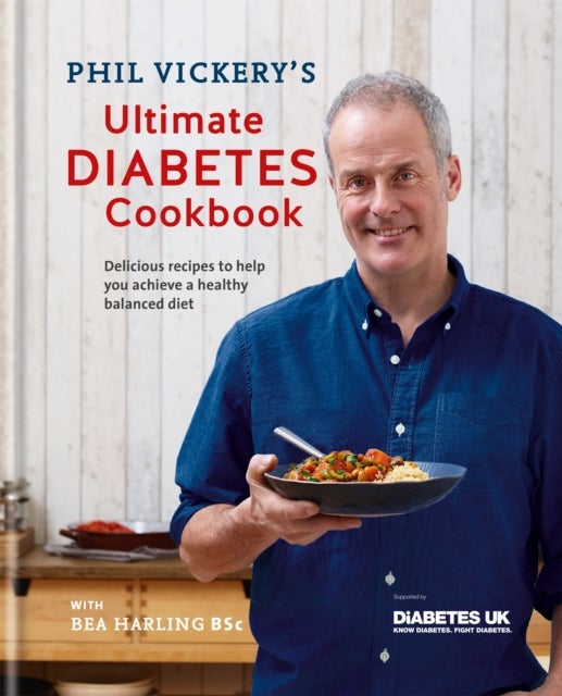 Bilde av Phil Vickery&#039;s Ultimate Diabetes Cookbook Av Phil Vickery