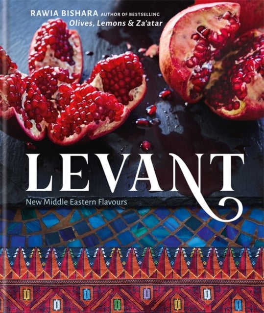 Levant - New Middle Eastern Flavours
