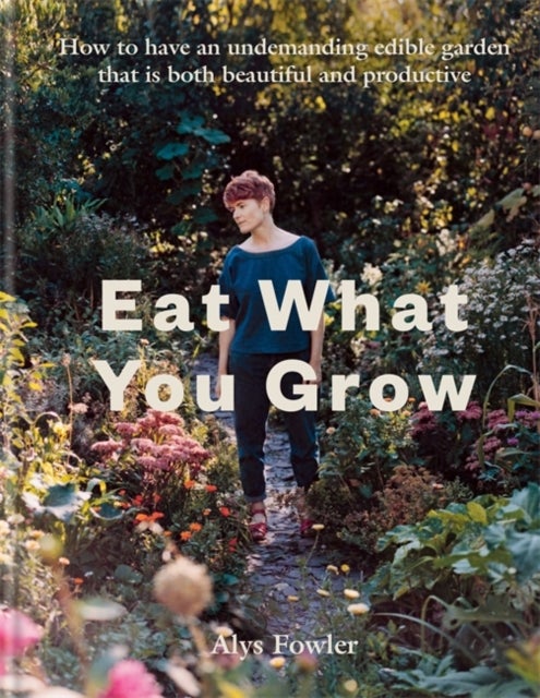 Bilde av Eat What You Grow Av Alys Fowler