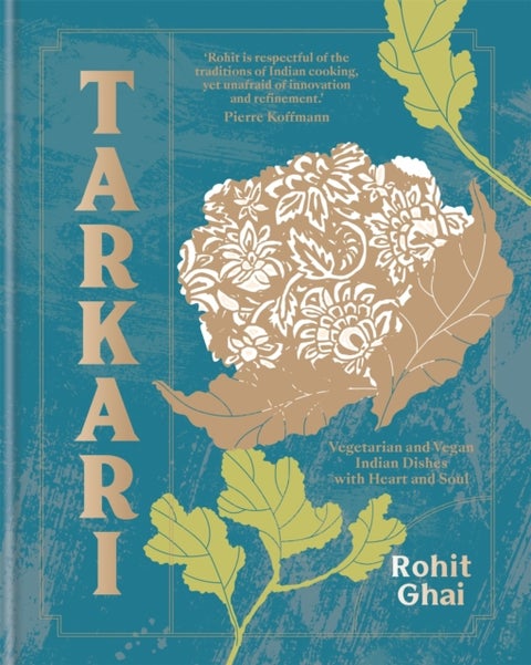 Tarkari - Vegetarian and Vegan Indian Dishes with Heart and Soul