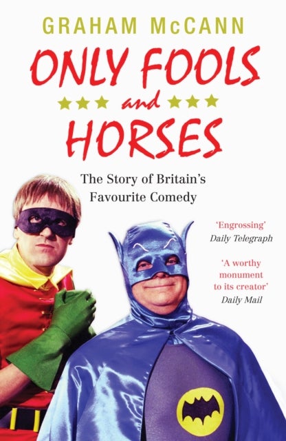Only Fools and Horses - The Story of Britain's Favourite Comedy