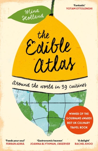 The Edible Atlas - Around the World in Thirty-Nine Cuisines
