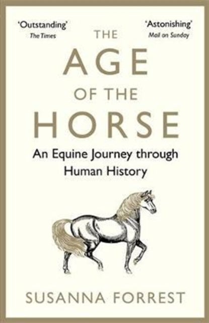 The Age of the Horse - An Equine Journey through Human History