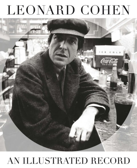 Leonard Cohen - An Illustrated Record