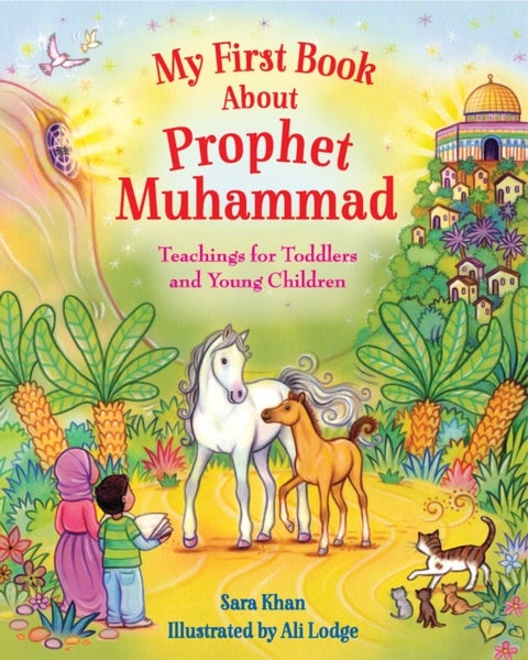 My First Book About Prophet Muhammad - Teachings for Toddlers and Young Children