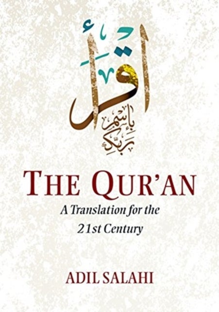 The Qur'an - A Translation for the 21st Century