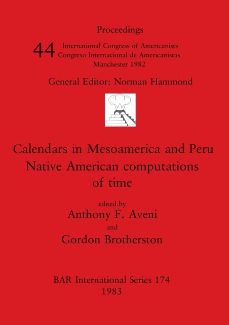 Calendars in Mesoamerica and Peru - Native American computations of time