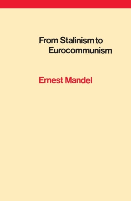 From Stalinism to Eurocommunism - The Bitter Fruits of 'Socialism in One Country'