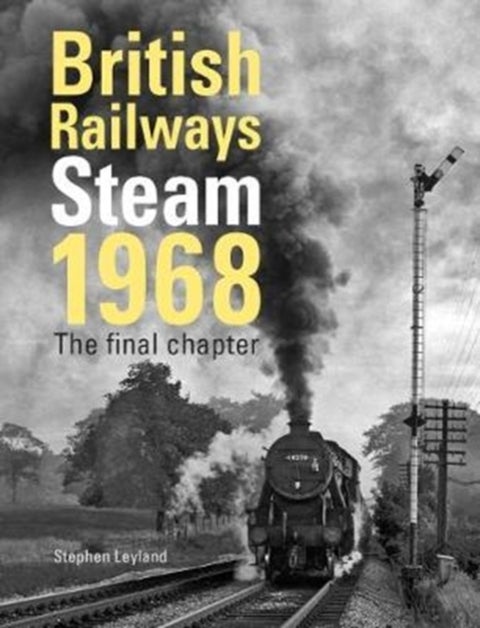 British Railways Steam 1968 - The Final Chapter