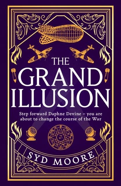 The Grand Illusion - Enter a world of magic, mystery, war and illusion from the bestselling author Syd Moore