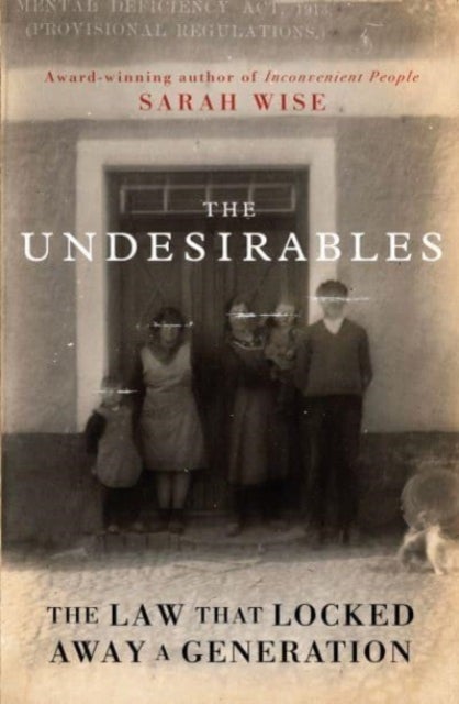 The Undesirables - The Law that Locked Away a Generation