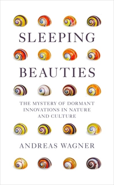 Sleeping Beauties - The Mystery of Dormant Innovations in Nature and Culture