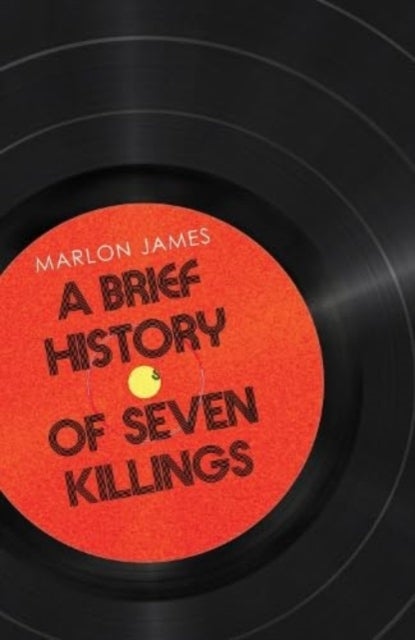 A Brief History of Seven Killings - Special 10th Anniversary Edition of the Booker Prizewinner