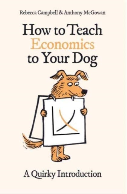 How to Teach Economics to Your Dog - A Quirky Introduction