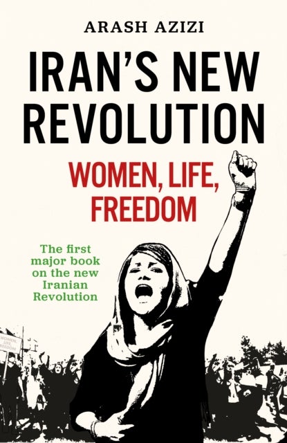 What Iranians Want - Women, Life, Freedom