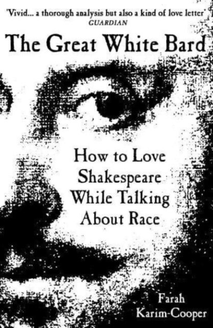 The Great White Bard - How to Love Shakespeare While Talking About Race
