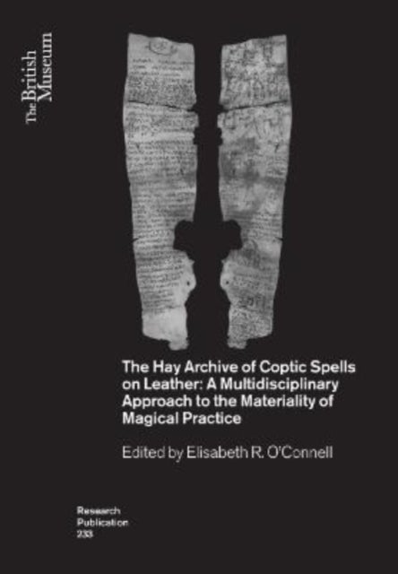 The Hay Archive of Coptic Spells on Leather - A Multidisciplinary Approach to the Materiality of Magical Practice