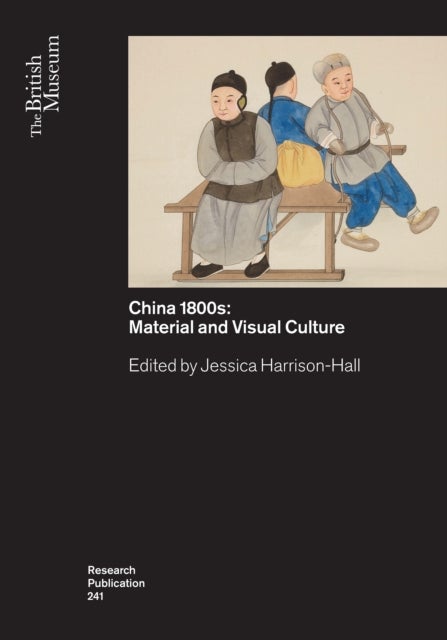 China's 1800s - Material and Visual Culture