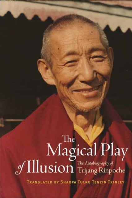 Bilde av The Magical Play Of Illusion Av Trijang Rinpoche