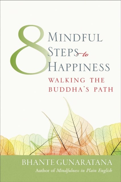 Bilde av Eight Mindful Steps To Happiness Av Henepola Gunaratana