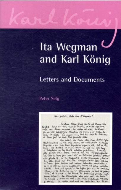 Ita Wegman and Karl Koenig - Letters and Documents