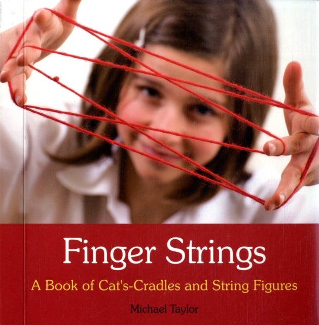 Finger Strings - A Book of Cat's Cradles and String Figures