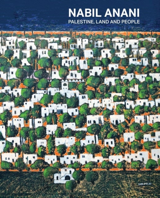 Nabil Anani - Palestine, Land and People