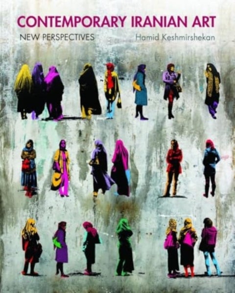 Contemporary Iranian Art - New Perspectives