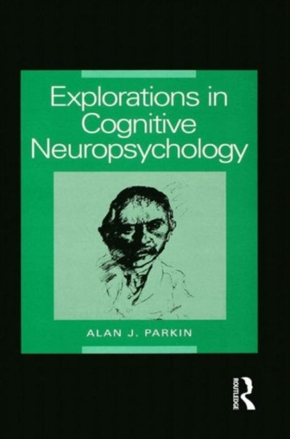 Bilde av Explorations In Cognitive Neuropsychology Av Alan Parkin