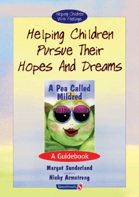 Helping Children Pursue Their Hopes and Dreams - A Guidebook