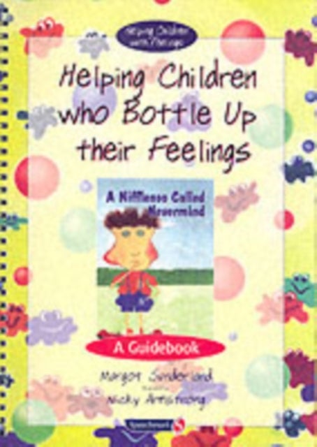 Helping Children Who Bottle Up Their Feelings - A Guidebook