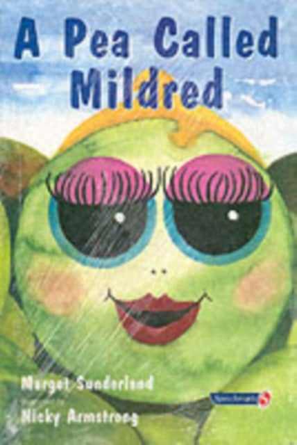 A Pea Called Mildred - A Story to Help Children Pursue Their Hopes and Dreams