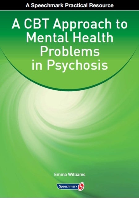 Bilde av A Cbt Approach To Mental Health Problems In Psychosis Av Emma Williams