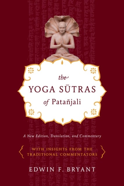 Yoga Sutras of Patanjali av Edwin Bryant