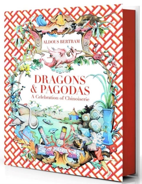 Dragons & Pagodas - A Celebration of Chinoiserie