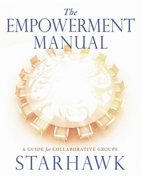 The Empowerment Manual - A Guide for Collaborative Groups