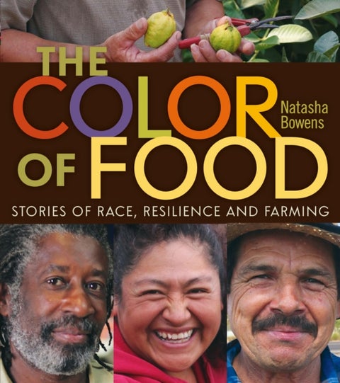 The Color of Food - Stories of Race, Resilience and Farming