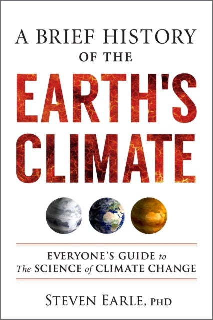 Bilde av A Brief History Of The Earth&#039;s Climate Av Steven Earle