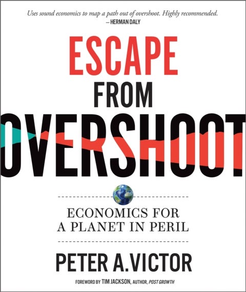 Escape from Overshoot - Economics for a Planet in Peril