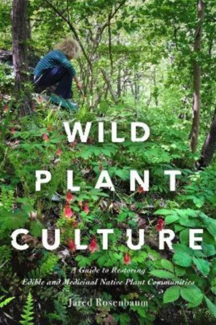 Bilde av Wild Plant Culture Av Jared Rosenbaum