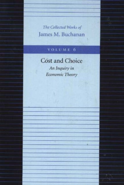 Bilde av Cost &amp; Choice -- An Inquiry In Economic Theory Av James M. Buchanan