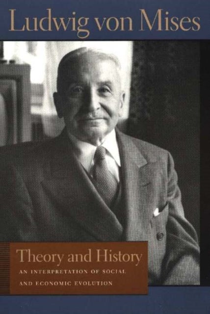 Theory & History - An Interpretation of Social & Economic Evolution