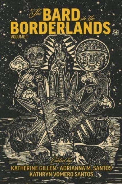 Bilde av The Bard In The Borderlands ¿ An Anthology Of Shakespeare Appropriations En La Frontera, Volume 1 Av Katherine Gillen, Adrianna M. Santos, Kathryn Vom