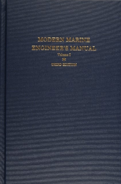 Modern Marine Engineer's Manual: Vol I
