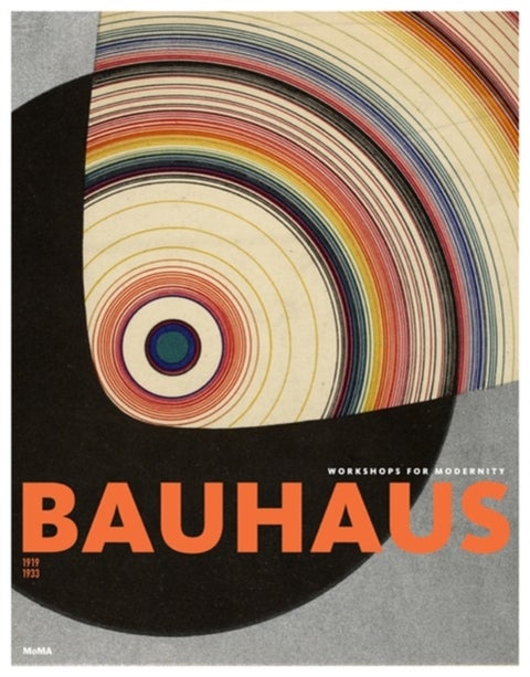 Bauhaus 1919-1933 - Workshops for Modernity