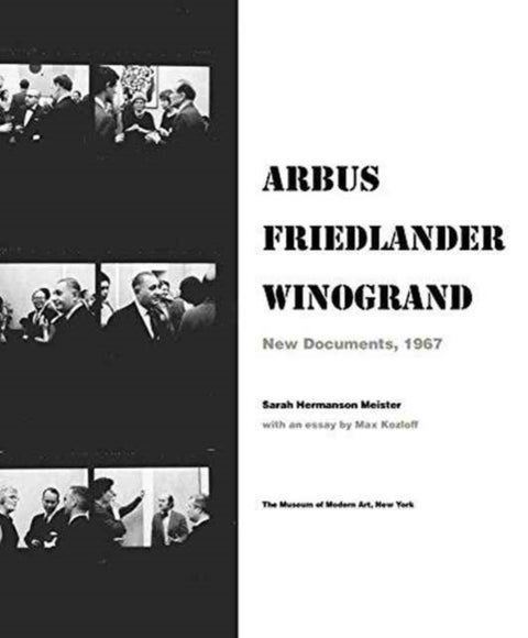 Arbus / Friedlander / Winogrand - New Documents, 1967