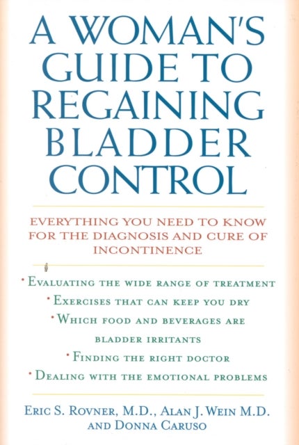 Bilde av A Woman&#039;s Guide To Regaining Bladder Control Av Eric S. Rovner, Alan J. Wein, Donna Caruso