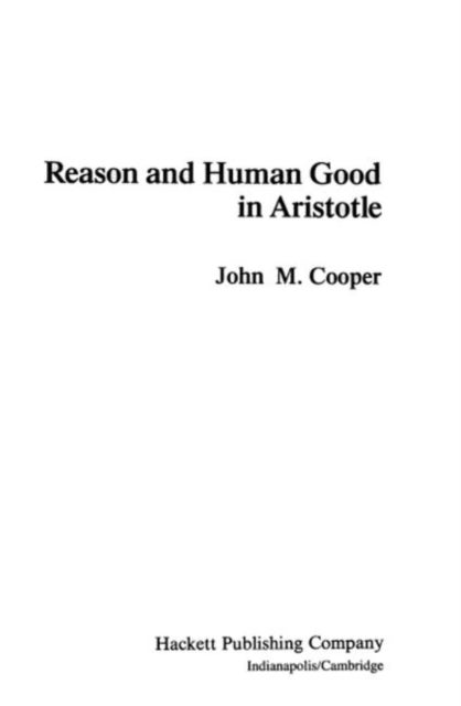 Bilde av Reason And Human Good In Aristotle Av John M. Cooper